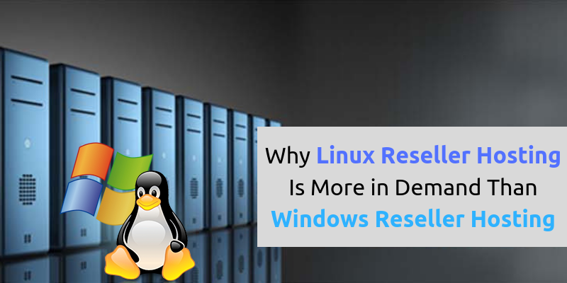 Linux Reseller Hosting vs Windows Reseller Hosting