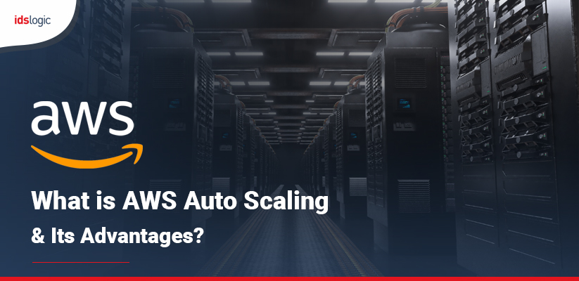 What is AWS Auto Scaling Its Advantages