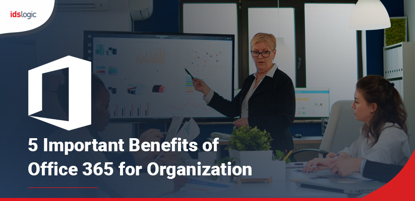 5 Important Benefits of Office 365 for Organization