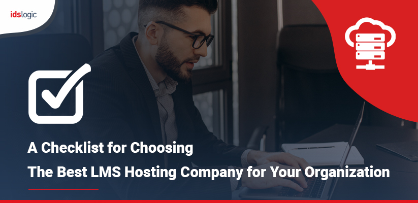 A Checklist for Choosing the Best LMS Hosting Company for Your Organization